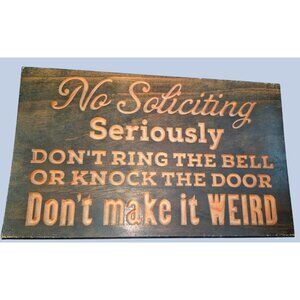 No Soliciting Seriously Door Sign  Solid Wood 9x12 Inch Hanging Plaque  Wall Dec